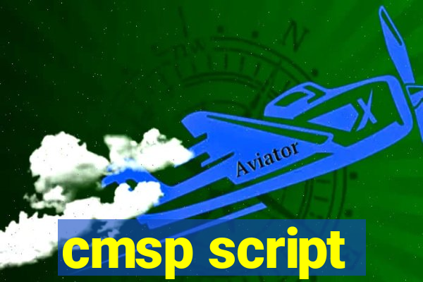 cmsp script